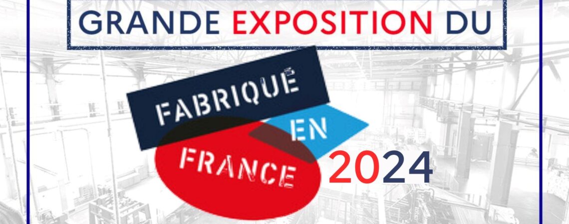 Grande Exposition Du Fabriqué En France